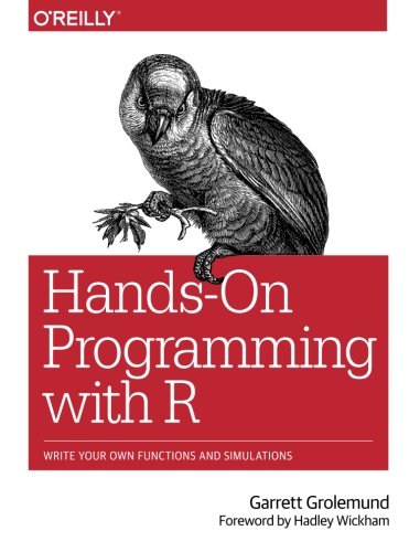 Cover: Hands-On Programming with R: Write Your Own Functions and Simulations