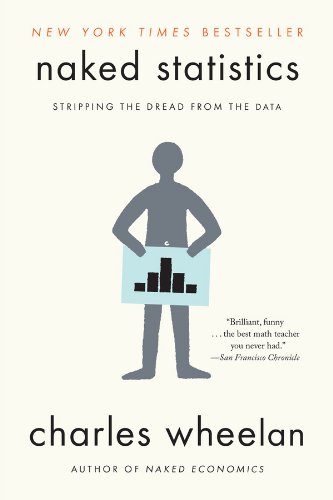 Cover: Naked Statistics: Stripping the Dread from the Data