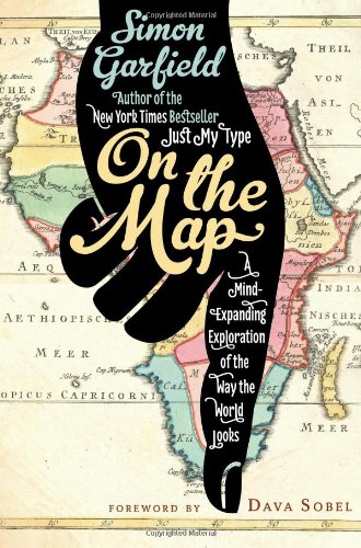 Cover: On the Map: A Mind-Expanding Exploration of the Way the World Looks