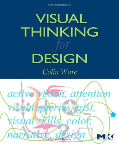 Cover: Visual Thinking: for Design (Morgan Kaufmann Series in Interactive Technologies)