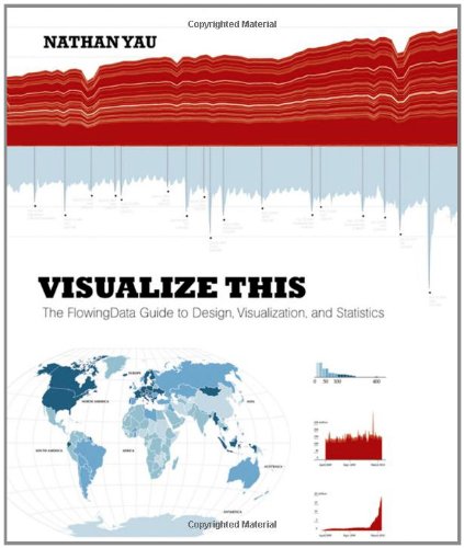 Cover: Visualize This: The FlowingData Guide to Design, Visualization, and Statistics